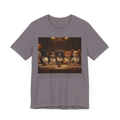 They're eating the dogs...T-shirt