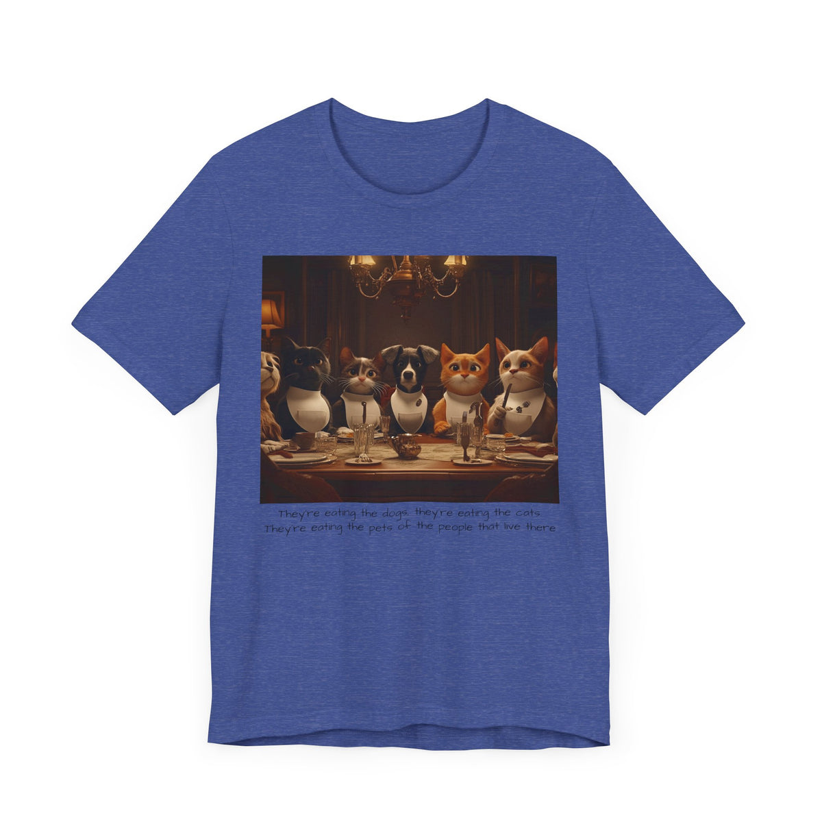They're eating the dogs...T-shirt