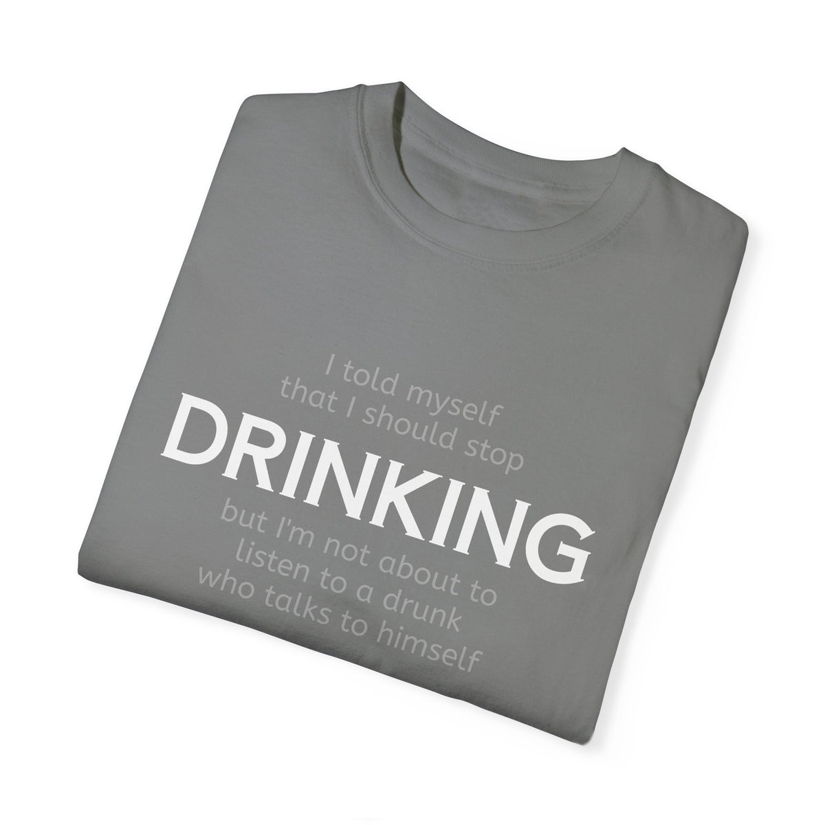 Funny Drinking Quote Unisex T-shirt