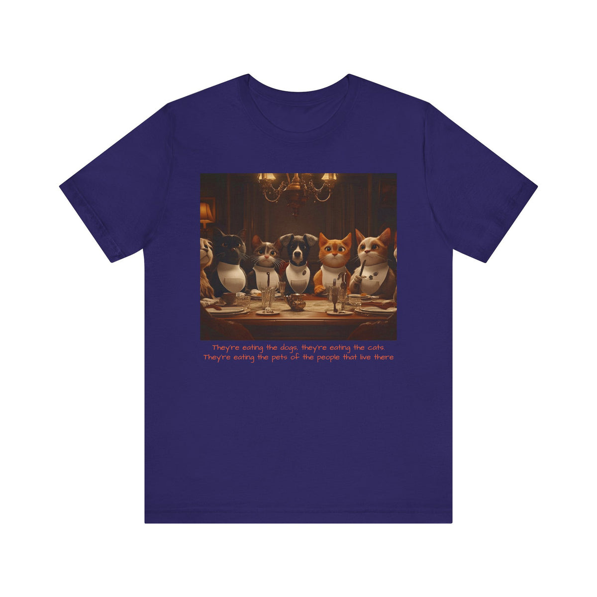 They're eating the dogs...T-shirt