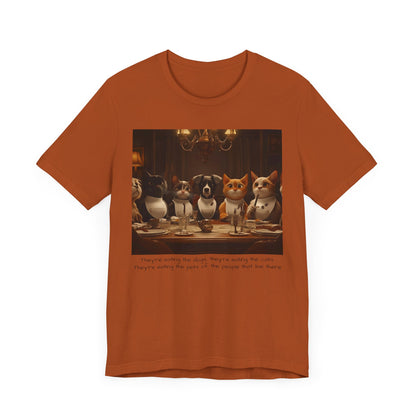 They're eating the dogs...T-shirt