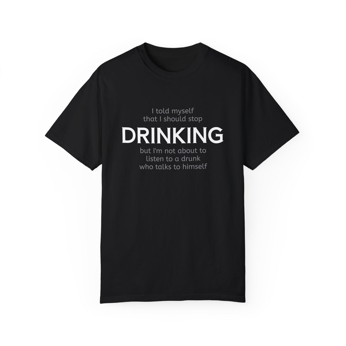 Funny Drinking Quote Unisex T-shirt