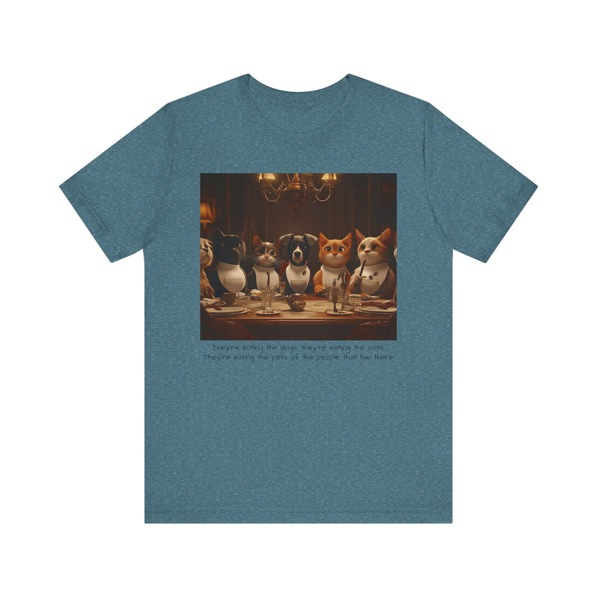 They're eating the dogs...T-shirt